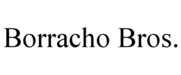 BORRACHO BROS. trademark