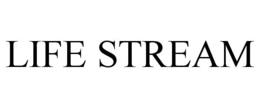 LIFE STREAM trademark