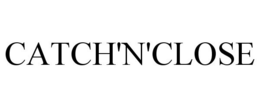 CATCH'N'CLOSE trademark