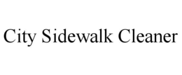 CITY SIDEWALK CLEANER trademark