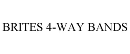 BRITES 4-WAY BANDS trademark