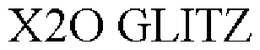 X2O GLITZ trademark