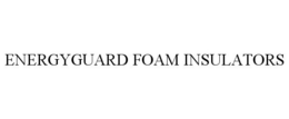 ENERGYGUARD FOAM INSULATORS trademark
