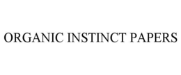 ORGANIC INSTINCT PAPERS trademark