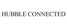HUBBLE CONNECTED trademark