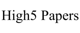 HIGH5 PAPERS trademark