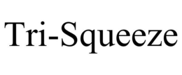 TRI-SQUEEZE trademark