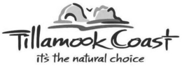 TILLAMOOK COAST IT'S THE NATURAL CHOICE trademark