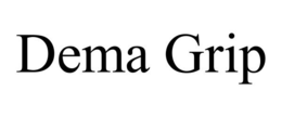 DEMA GRIP trademark
