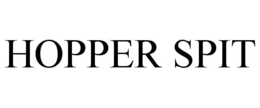 HOPPER SPIT trademark