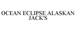 OCEAN ECLIPSE ALASKAN JACK'S trademark