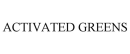 ACTIVATED GREENS trademark