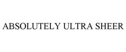 ABSOLUTELY ULTRA SHEER trademark