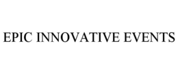 EPIC INNOVATIVE EVENTS trademark
