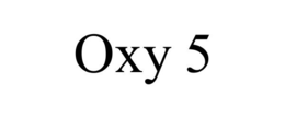 OXY 5 trademark