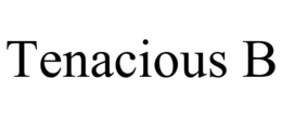 TENACIOUS B trademark