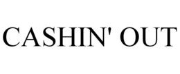 CASHIN' OUT trademark