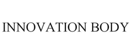 INNOVATION BODY trademark