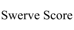 SWERVE SCORE trademark
