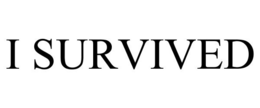 I SURVIVED trademark