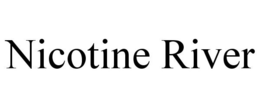 NICOTINE RIVER trademark