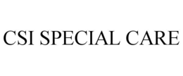CSI SPECIAL CARE trademark