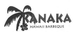 KANAKA HAWAII BARBEQUE trademark