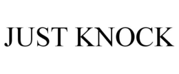 JUST KNOCK trademark