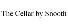 THE CELLAR BY SNOOTH trademark