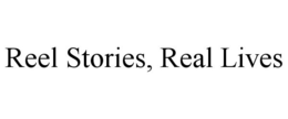REEL STORIES, REAL LIVES trademark