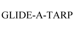 GLIDE-A-TARP trademark