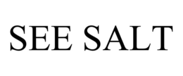 SEE SALT trademark