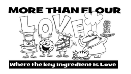 MORE THAN FLOUR LOVE WHERE THE KEY INGREDIENT IS LOVE trademark