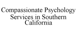 COMPASSIONATE PSYCHOLOGY SERVICES IN SOUTHERN CALIFORNIA trademark