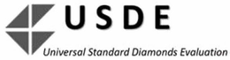 USDE UNIVERSAL STANDARD DIAMONDS EVALUATION trademark