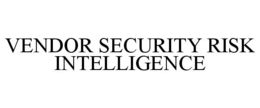 VENDOR SECURITY RISK INTELLIGENCE trademark