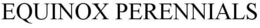EQUINOX PERENNIALS trademark