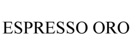 ESPRESSO ORO trademark