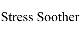 STRESS SOOTHER trademark