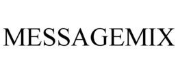MESSAGEMIX trademark