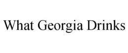 WHAT GEORGIA DRINKS trademark
