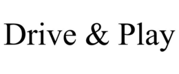 DRIVE & PLAY trademark