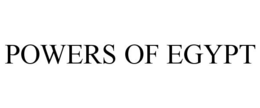 POWERS OF EGYPT trademark