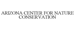 ARIZONA CENTER FOR NATURE CONSERVATION trademark