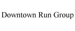DOWNTOWN RUN GROUP trademark