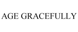 AGE GRACEFULLY trademark