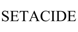 SETACIDE trademark