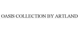 OASIS COLLECTION BY ARTLAND trademark