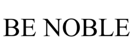 BE NOBLE trademark