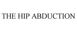 THE HIP ABDUCTION trademark